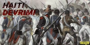 Tarihte Başarıya Ulaşan Tek Köle İsyanı: Haiti Devrimi